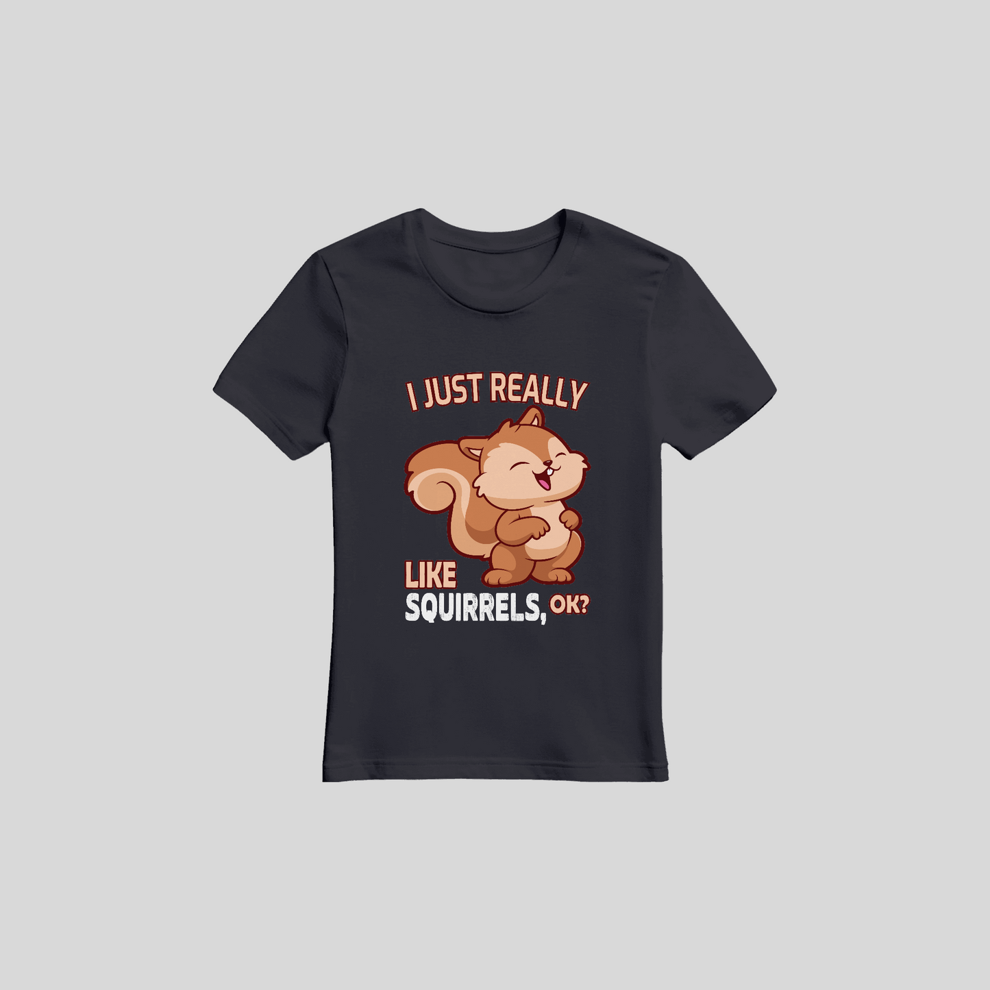 I Just Really Like Squirrels, Ok?