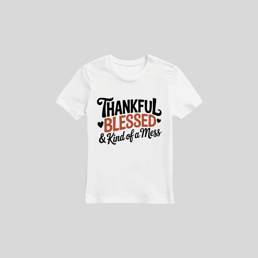 Thankful Blessed & Kind of a Mess