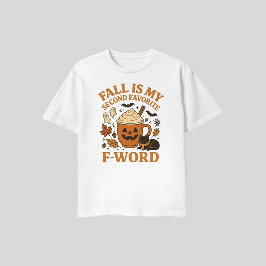 Fall is my Second Favorite F Word Shirt